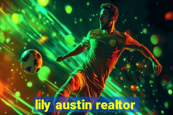 lily austin realtor